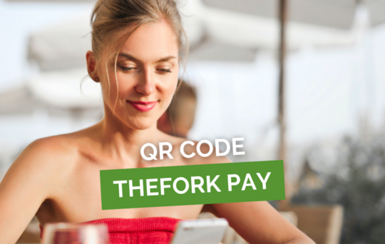 Thefork Pay Arrive Dans Les Restaurants Tout Ce Que Vous Devez Savoir